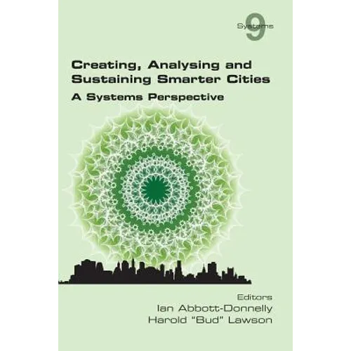 Creating, Analysing and Sustaining Smarter Cities: A Systems Perspective