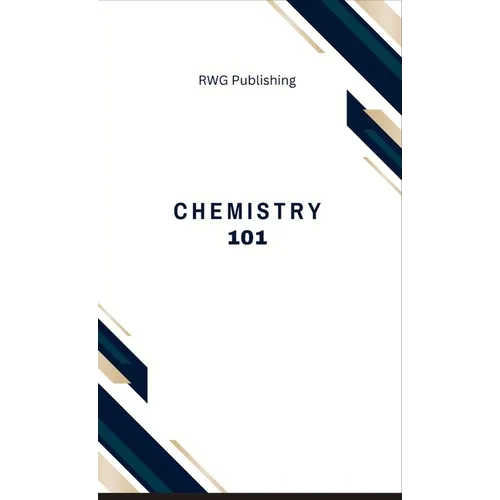 Chemistry 101: Elements, Compounds, and Reactions