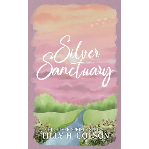 Silver Sanctuary: The Silver Springs Series Book 3