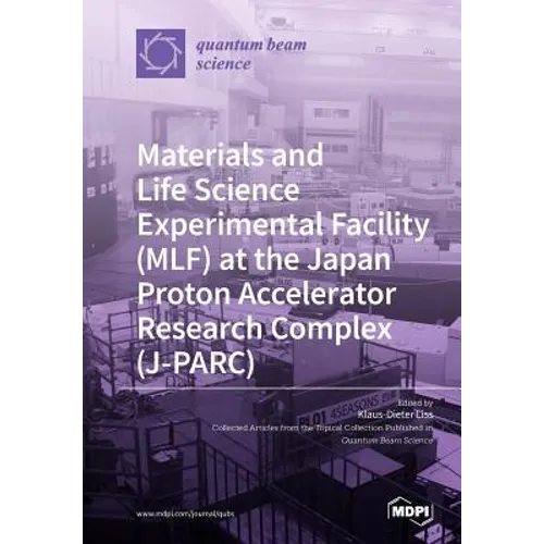 Materials and Life Science Experimental Facility (MLF) at the Japan Proton Accelerator Research Complex (J-PARC)