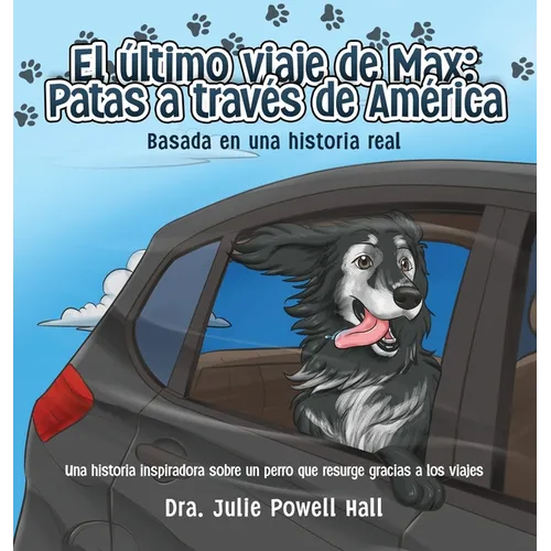 El último viaje de Max: Patas a través de América: Basada en una historia real