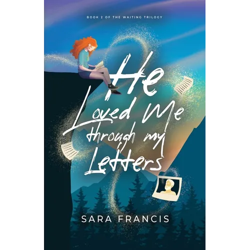 He Loved Me through My Letters