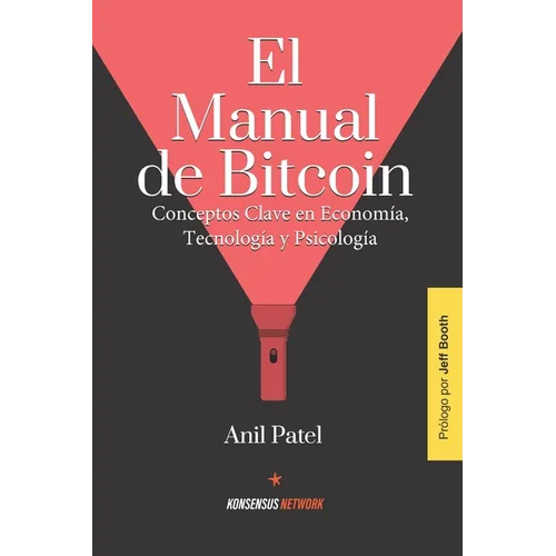 El Manual de Bitcoin: Conceptos Clave en Economía, Tecnología y Psicología