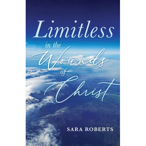 Limitless in the Wounds of Christ