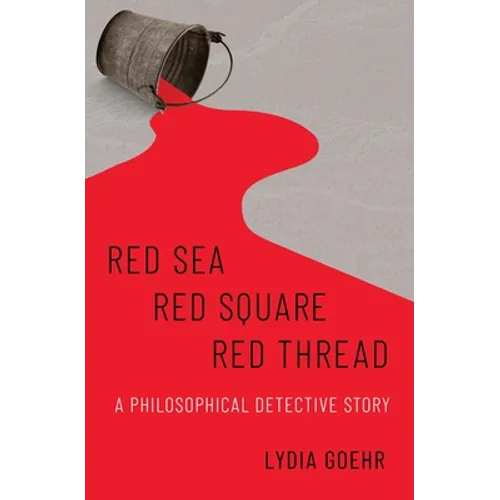 Red Sea-Red Square-Red Thread: A Philosophical Detective Story