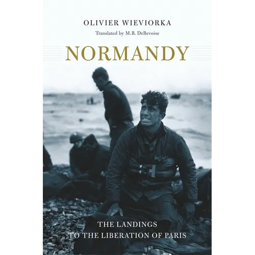 Normandy: The Landings to the Liberation of Paris