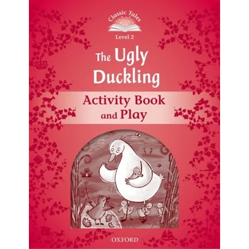 Classic Tales: Level 2: The Ugly Duckling Activity Book & Play