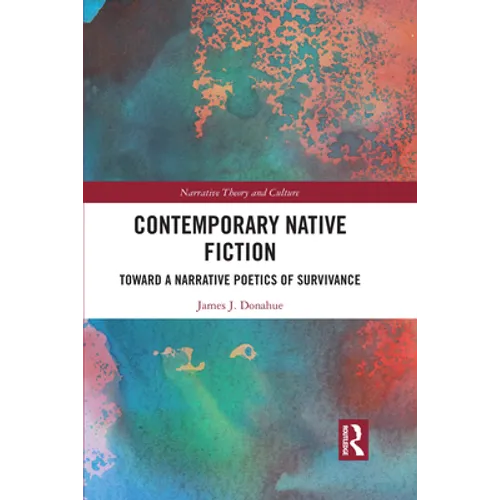 Contemporary Native Fiction: Toward a Narrative Poetics of Survivance