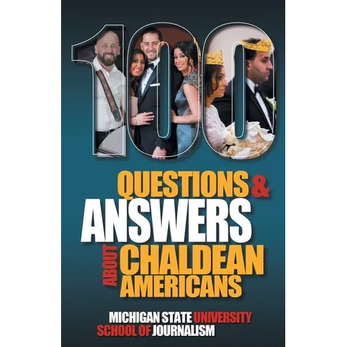 100 Questions and Answers About Chaldean Americans, Their Religion, Language and Culture