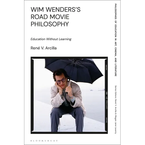 Wim Wenders's Road Movie Philosophy: Education Without Learning