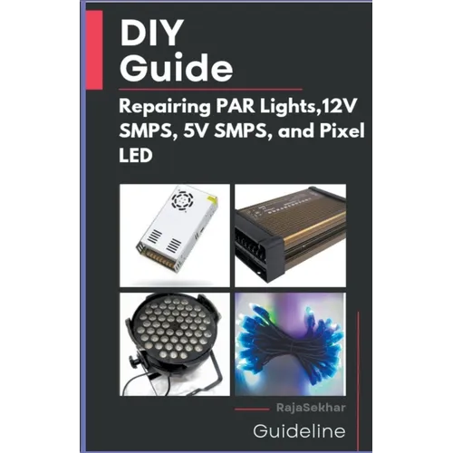 DIY Guide: Repairing PAR Lights, 12V SMPS, 5V SMPS, and Pixel LED