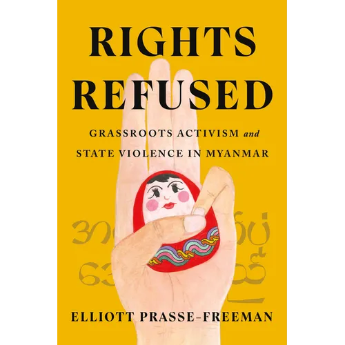 Rights Refused: Grassroots Activism and State Violence in Myanmar