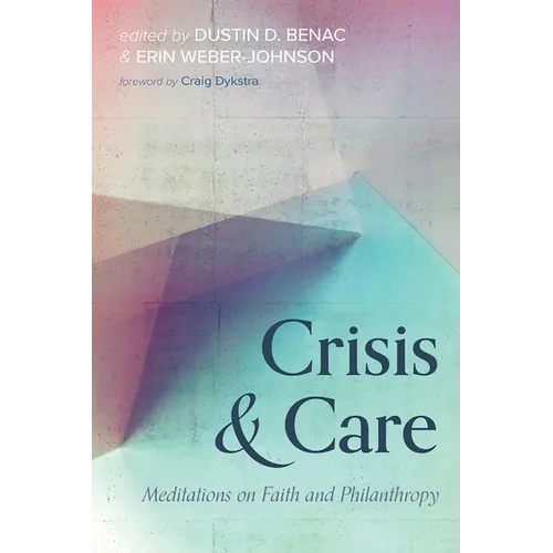 Crisis and Care: Meditations on Faith and Philanthropy