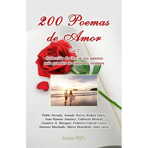 200 Poemas de Amor Vol. 2: Coleccion de Oro de la Poesia Universal