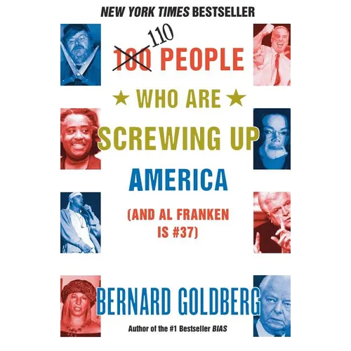 100 People Who Are Screwing Up America: (And Al Franken Is #37)