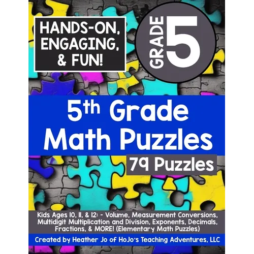 5th Grade Math Puzzles: Kids Ages 10, 11, & 12: - Volume, Measurement Conversions, Multidigit Multiplication and Division, Exponents, Decimals, Fracti