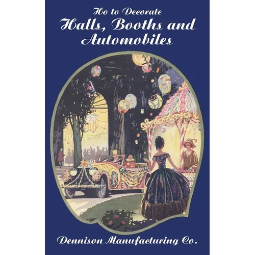 How to Decorate Halls, Booths and Automobiles, 2nd Ed.