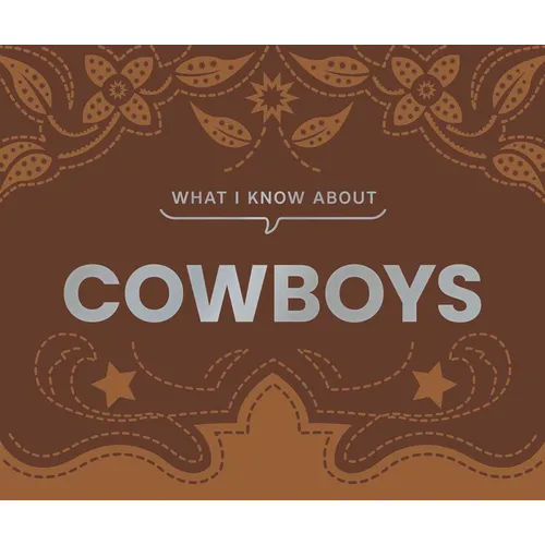 What I Know about Cowboys