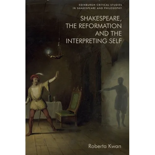 Shakespeare, the Reformation and the Interpreting Self