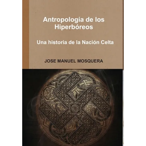 Antropología de los Hiperbóreos - Una historia de la Nación Celta