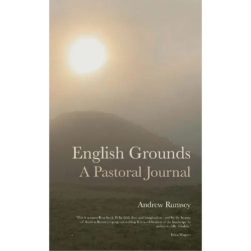 English Grounds: A Pastoral Journal