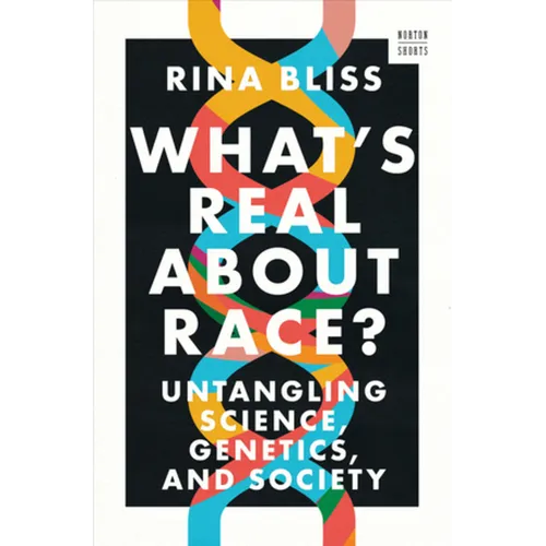 What's Real about Race?: Untangling Science, Genetics, and Society