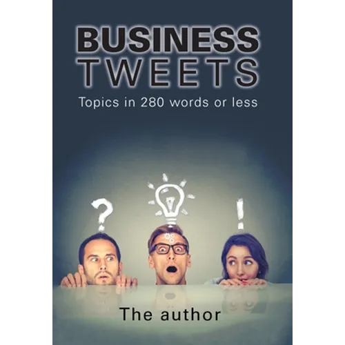Business Tweets: Topics in 280 Words or Less
