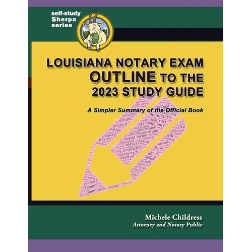 Louisiana Notary Exam Outline to the 2023 Study Guide: A Simpler Summary of the Official Book