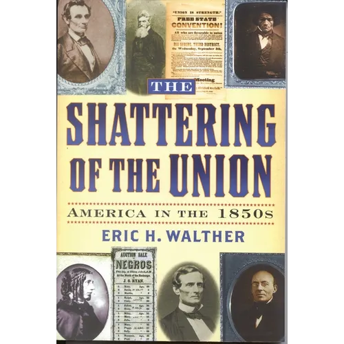 The Shattering of the Union: America in the 1850s