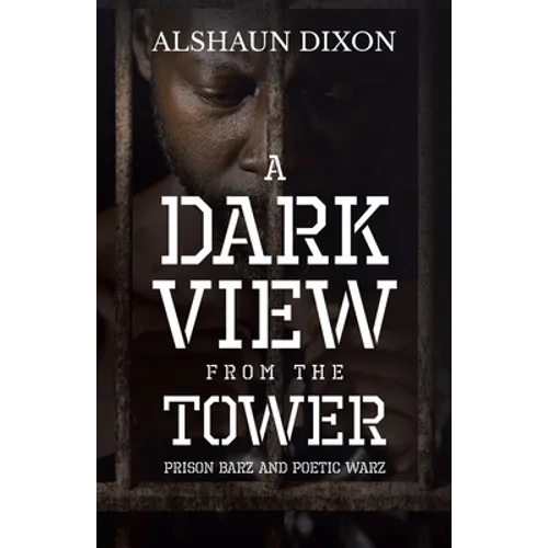 A Dark View From The Tower: Prison Barz and Poetic Warz