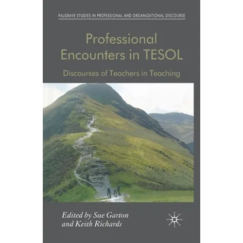 Professional Encounters in Tesol: Discourses of Teachers in Teaching