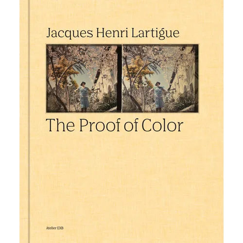 Jacques-Henri Lartigue: The Proof of Color