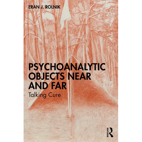 Psychoanalytic Objects Near and Far: Talking Cure