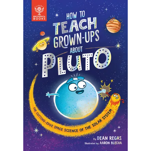 How to Teach Grown-Ups about Pluto: The Cutting-Edge Space Science of the Solar System