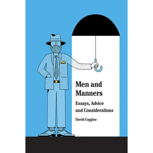 Men and Manners: Essays, Advice and Considerations