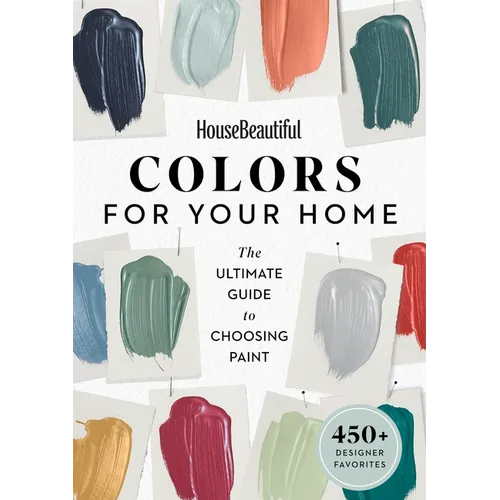 House Beautiful Colors for Your Home: The Ultimate Guide to Choosing Paint