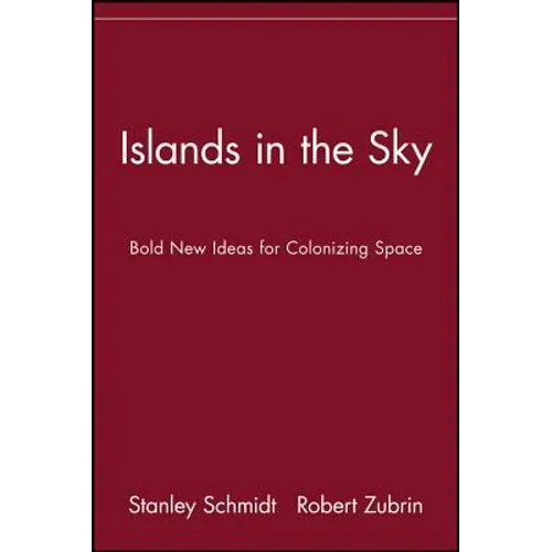 Islands in the Sky: Bold New Ideas for Colonizing Space