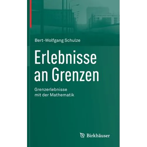 Erlebnisse an Grenzen - Grenzerlebnisse Mit Der Mathematik