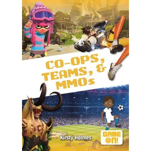 Co-Ops, Teams, and Mmos