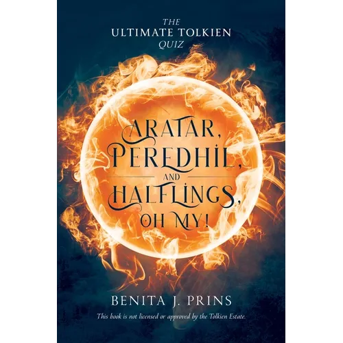 Aratar, Peredhil, and Halflings, Oh My!: The Ultimate Tolkien Quiz