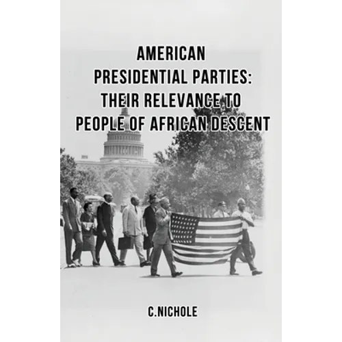 American Presidential Parties: Their Relevance to People of African Descent