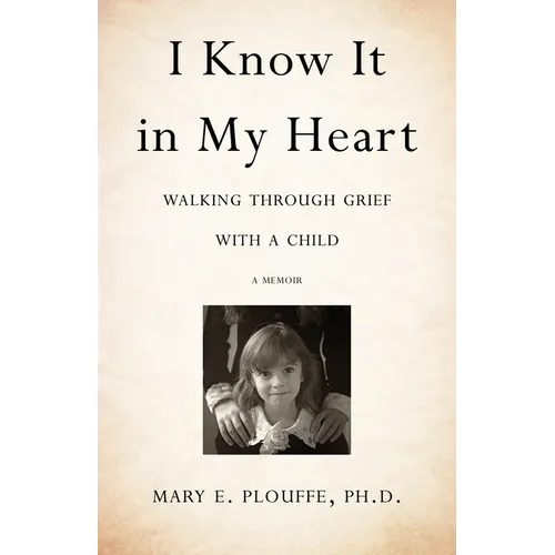 I Know It in My Heart: Walking Through Grief with a Child