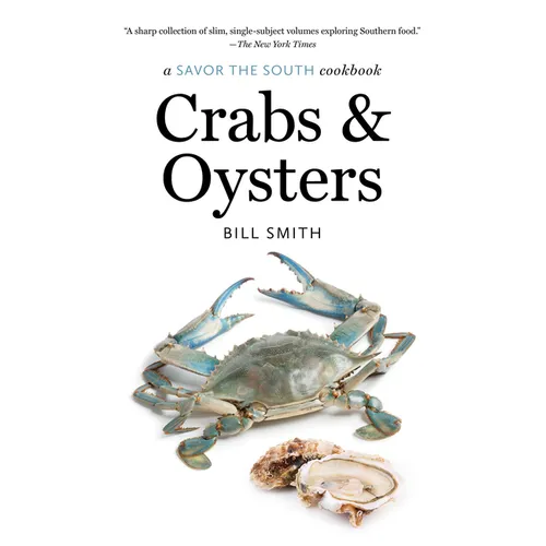 Crabs and Oysters: A Savor the South Cookbook