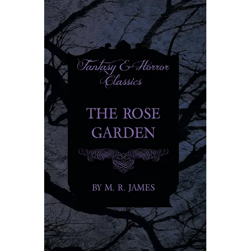 The Rose Garden (Fantasy and Horror Classics)