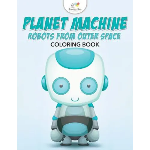Planet Machine: Robots from Outer Space Coloring Book