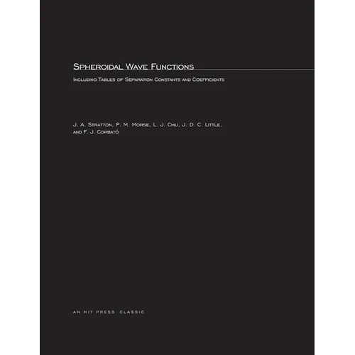 Spheroidal Wave Functions: Including Tables of Separation Constants and Coefficients
