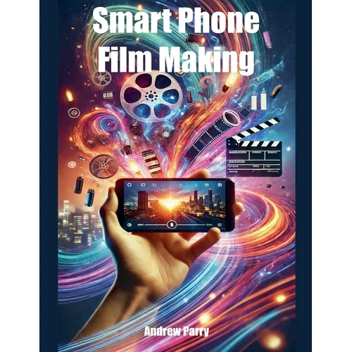 Smart Phone Film Making