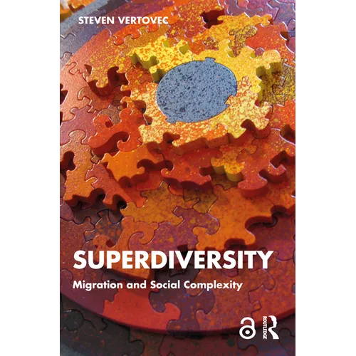 Superdiversity: Migration and Social Complexity