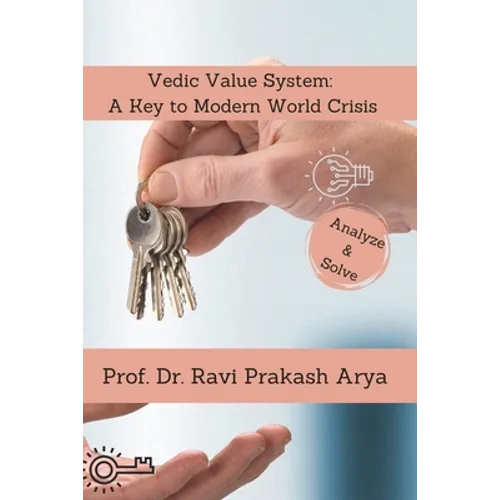 Vedic Value System: A Keyto Modern World Crisis