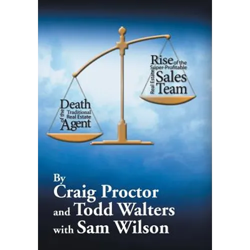 Death of the Traditional Real Estate Agent: Rise of the Super-Profitable Real Estate Sales Team
